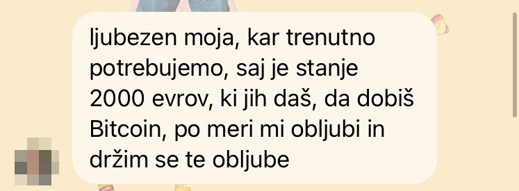 Posnetek zaslona sporočila: ljubzen moja, kar trenutno potrebujemo, saj je stanje 2000 €, ki jih daš, da dobiš bitcoin, po meri mi obljubi in držim se te obljube. 